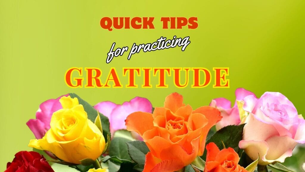 Image of multi-colored flowers under a heading "Quick Tips for Practicing Gratitude".